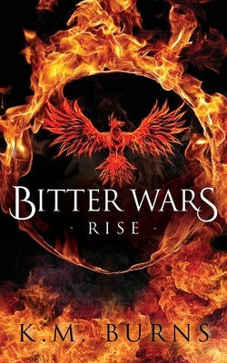 Bitter Wars- Rise by Burns, Kerriann