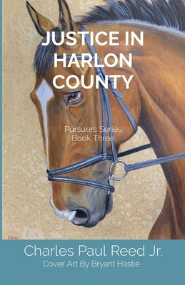 Justice in Harlon County: Pursuers Series Book Three by Reed, Charles Paul