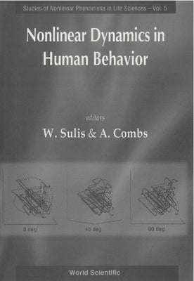 Nonlinear Dynamics in Human Behavior by Sulis, William