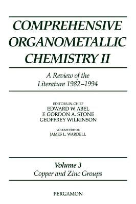Comprehensive Organometallic Chemistry II, Volume 3: Copper and Zinc Groups by Wardell, J. L.