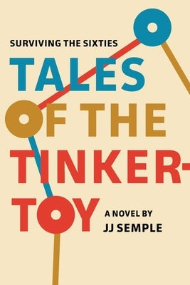 Tales of the Tinkertoy by Semple, Jj