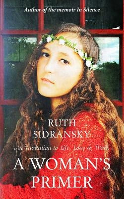A Woman's Primer: An Invitation to Life, Love & Work by Sidransky, Ruth