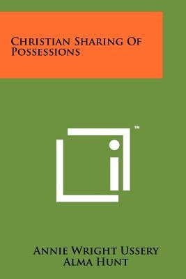 Christian Sharing Of Possessions by Ussery, Annie Wright