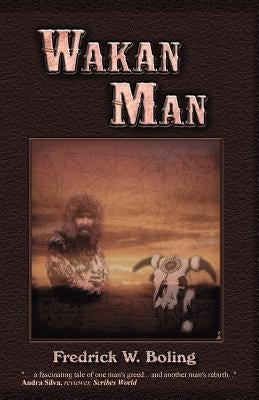Wakan Man by Boling, Fredrick W.