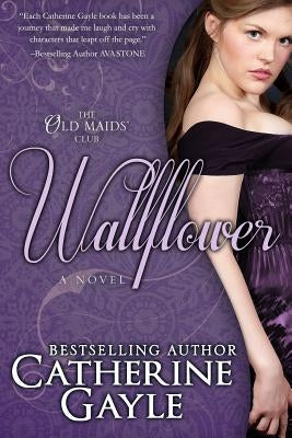 Wallflower by Gayle, Catherine