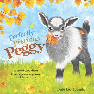 Perfectly Precious Peggy: A True Story about Challenges, Acceptance, and Friendship by Mughal, Maria