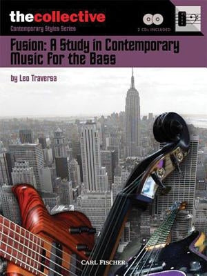 Fusion: A Study in Contemporary Music for the Bass: The Collective: Contemporary Styles Series by Traversa, Leo