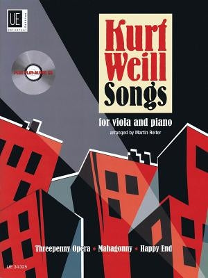 Kurt Weill Songs: Viola and Piano with a CD of Performance and Play-Along Tracks [With CD (Audio)] by Weill, Kurt