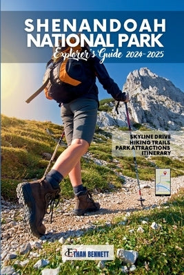 Shenandoah National Park: Your Essential Guide to Trails, Wildlife, and Scenic Wonders in Virginia's Natural Gem (Grey Color Version) by Bennett, Ethan
