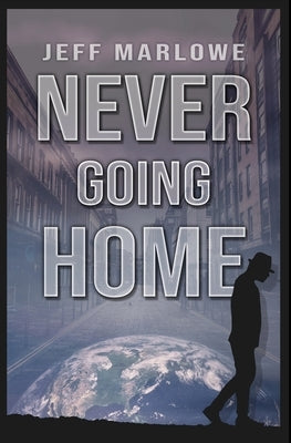 Never Going Home by Marlowe, Jeff