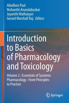 Introduction to Basics of Pharmacology and Toxicology: Volume 2: Essentials of Systemic Pharmacology: From Principles to Practice by Paul, Abialbon