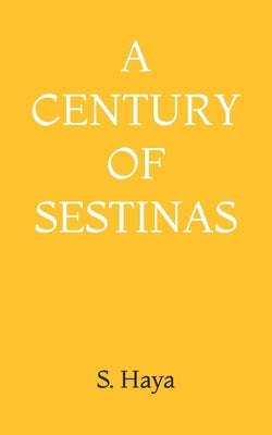 A Century of Sestinas by Haya, S.