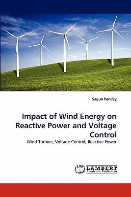 Impact of Wind Energy on Reactive Power and Voltage Control by Pandey, Sagun