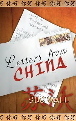 Letters from China by Wall, Sue