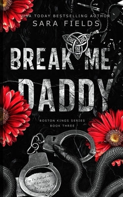 Break Me, Daddy: Discreet Special Edition by Fields, Sara