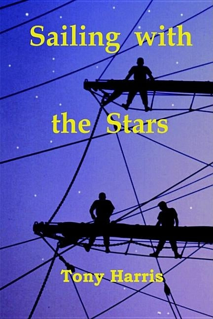Sailing with the Stars by Harris, Tony