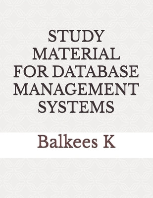 Study Material for Database Management Systems by K, Balkees