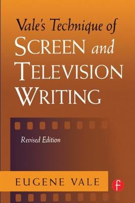 Vale's Technique of Screen and Television Writing by Vale, Eugene