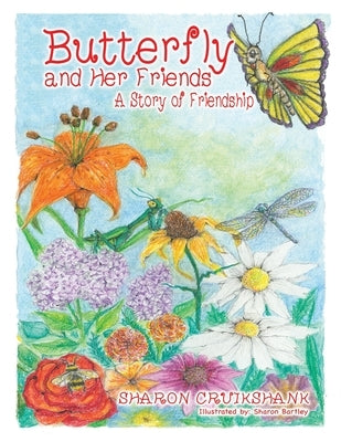 Butterfly and Friends: A Story of Friendship by Cruikshank, Sharon