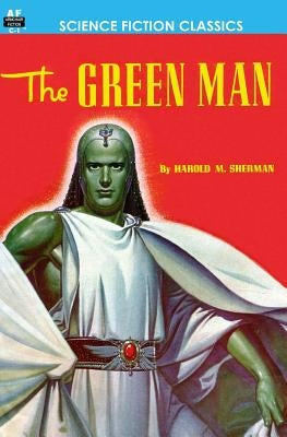 The Green Man by Sherman, Harold M.