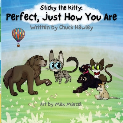 Sticky the Kitty - Perfect Just Like You Are by Hawley, Chuck