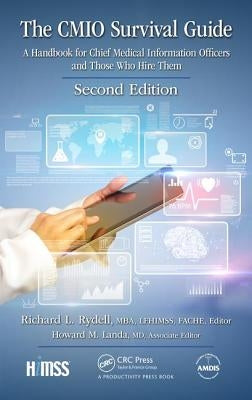 The CMIO Survival Guide: A Handbook for Chief Medical Information Officers and Those Who Hire Them, Second Edition by Rydell, Mba Fache