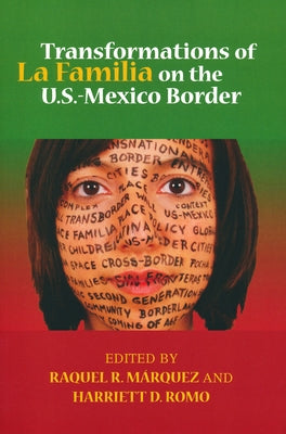 Transformations of La Familia on the U.S.-Mexico Border by Marquez, Raquel R.