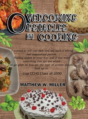 Overcoming Obstacles in Cooking by Miller, Matthew W.