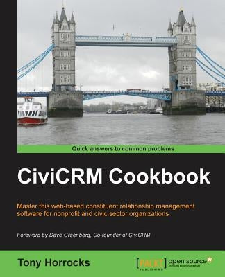 Civicrm Cookbook by Horrocks, Tony