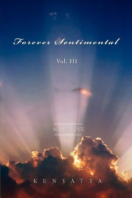 Forever Sentimental Vol. III: Agape Love by Kenyatta