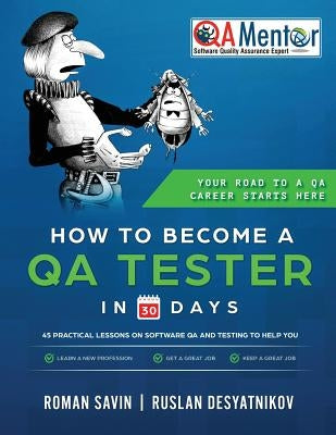 How to Become a QA Tester in 30 Days by Desyatnikov, Ruslan