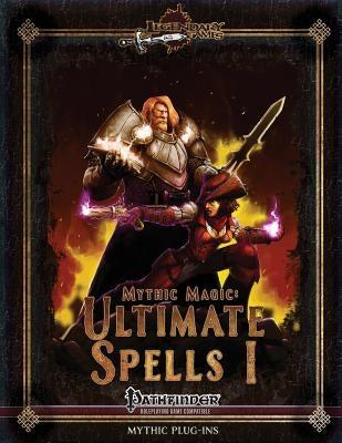Mythic Magic: Ultimate Spells I by Keith, Jonathan H.