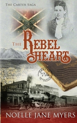 The Rebel Heart by Myers, Noelle Jane