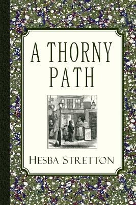 A Thorny Path by Stretton, Hesba