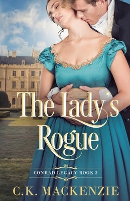 The Lady's Rogue by MacKenzie, C. K.