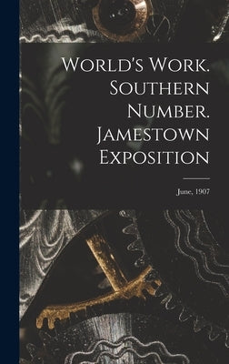 World's Work. Southern Number. Jamestown Exposition; June, 1907 by Anonymous
