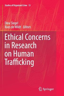 Ethical Concerns in Research on Human Trafficking by Siegel, Dina