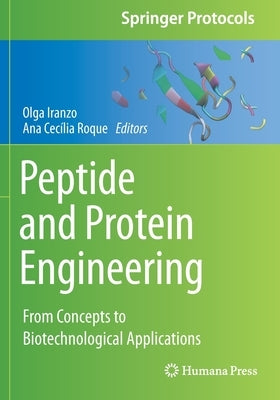 Peptide and Protein Engineering: From Concepts to Biotechnological Applications by Iranzo, Olga