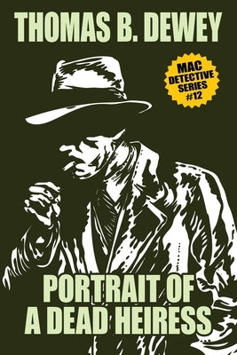 Portrait of a Dead Heiress: Mac #12 by Dewey, Thomas B.