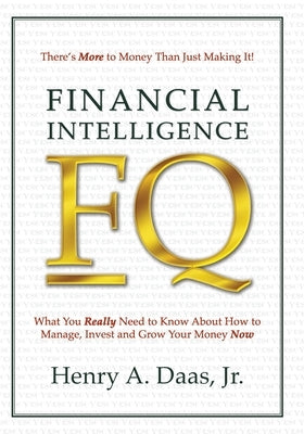 Fq: Financial Intelligence by Daas Jr, Henry a.