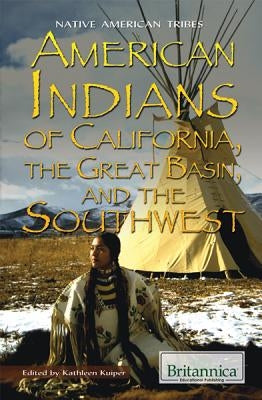 American Indians of California, the Great Basin, and the Southwest by Kuiper, Kathleen