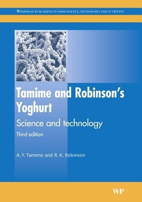 Tamime and Robinson's Yoghurt: Science and Technology by Tamime, A. Y.