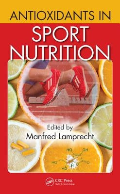 Antioxidants in Sport Nutrition by Lamprecht, Manfred