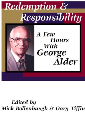 Redemption and Responsibility: A Few Hours with George Alder by Alder, George