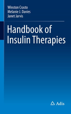 Handbook of Insulin Therapies by Crasto, Winston