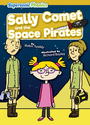 Sally Comet and the Space Pirates by Twiddy, Robin