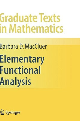 Elementary Functional Analysis by Maccluer, Barbara