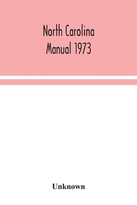 North Carolina manual 1973 by Unknown