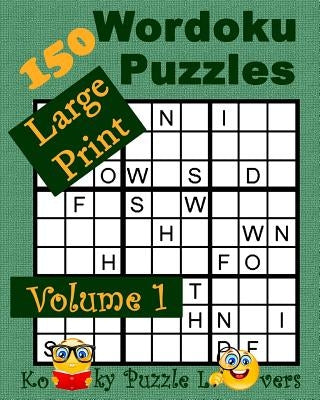 Wordoku, Volume 1, 150 Large Print Puzzles by Kooky Puzzle Lovers