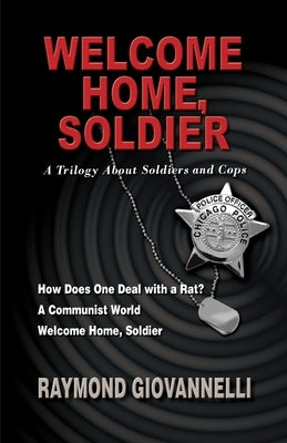 Welcome Home, Soldier by Giovannelli, Raymond